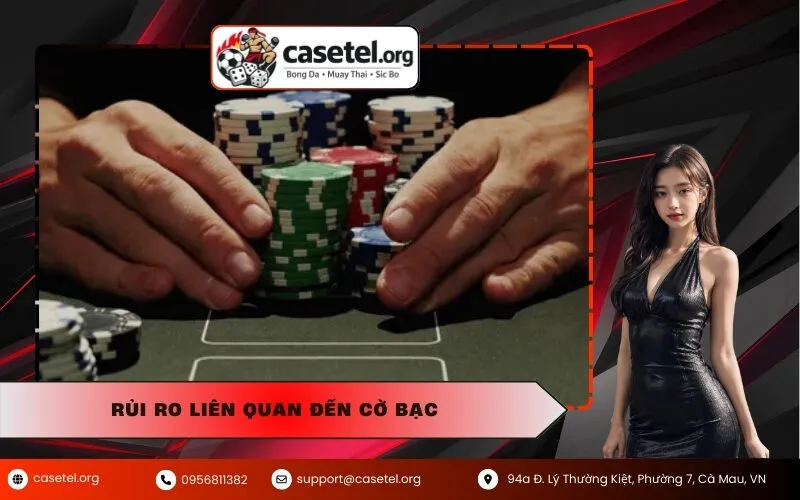 Rủi Ro Liên Quan Đến Cờ Bạc